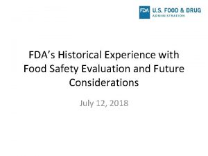 FDAs Historical Experience with Food Safety Evaluation and