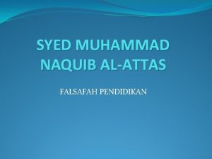 SYED MUHAMMAD NAQUIB ALATTAS FALSAFAH PENDIDIKAN BIBLIOGRAFI Syed