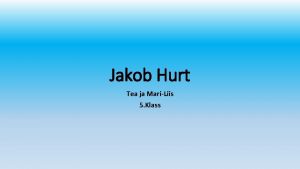 Jakob Hurt Tea ja MariLiis 5 Klass Snni