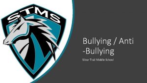 Bullying Anti Bullying Silver Trail Middle School Be