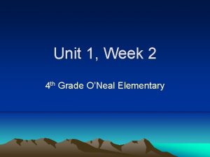 Unit 1 Week 2 4 th Grade ONeal