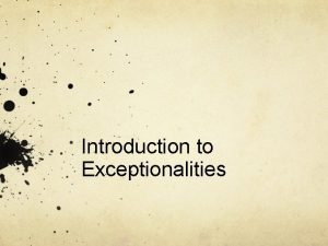Introduction to Exceptionalities Who are Individuals with Exceptionalities