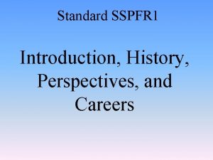 Standard SSPFR 1 Introduction History Perspectives and Careers