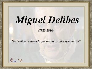 Miguel Delibes 1920 2010 Yo he dicho a