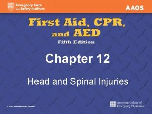 Chapter 12 Head and Spinal Injuries Head Injuries