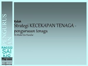 PENGURUS AN TENAGA Kuliah Strategi KECEKAPAN TENAGA pengurusan