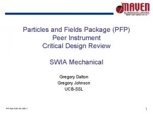 Particles and Fields Package PFP Peer Instrument Critical