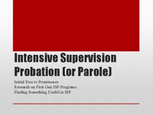 Intensive Supervision Probation or Parole Initial Rise to