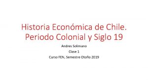 Historia Econmica de Chile Periodo Colonial y Siglo