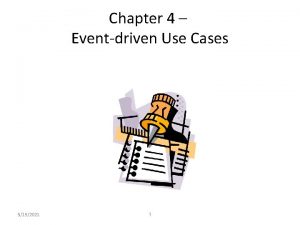 Chapter 4 Eventdriven Use Cases 5192021 1 Use