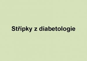 Stpky z diabetologie Kompenzace Clov glykovan Hb do