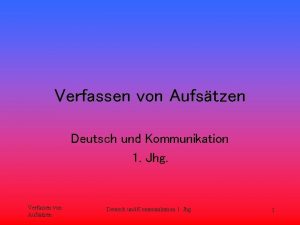 Verfassen von Aufstzen Deutsch und Kommunikation 1 Jhg