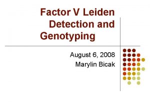 Factor V Leiden Detection and Genotyping August 6