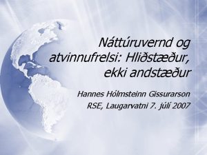 Nttruvernd og atvinnufrelsi Hlistur ekki andstur Hannes Hlmsteinn