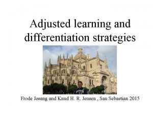 Adjusted learning and differentiation strategies Frode Jsang and