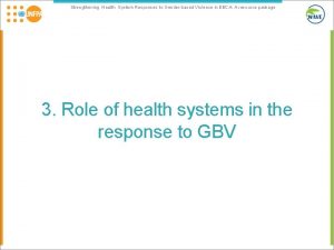 Strengthening Health System Responses to Genderbased Violence in