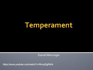 Temperament Daniel Messinger https www youtube comwatch vf