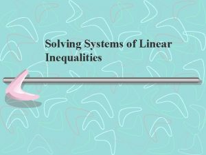 Solving Systems of Linear Inequalities Steps to graphing