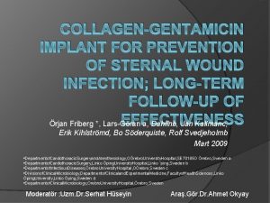 COLLAGENGENTAMICIN IMPLANT FOR PREVENTION OF STERNAL WOUND INFECTION