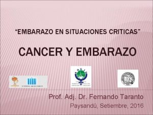 EMBARAZO EN SITUACIONES CRITICAS CANCER Y EMBARAZO Prof