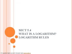 SECT 5 4 WHAT IS A LOGARITHM LOGARITHM