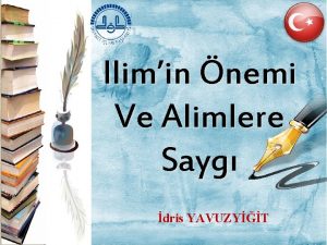 Ilimin nemi Ve Alimlere Sayg dris YAVUZYT lim