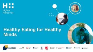 Healthy Eating for Healthy Minds Overview During these