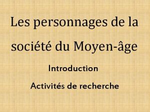 Les personnages de la socit du Moyenge Introduction