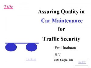 Title Assuring Quality in Car Maintenance for Traffic