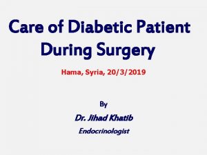 Care of Diabetic Patient During Surgery Hama Syria