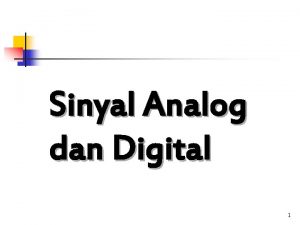 Sinyal Analog dan Digital 1 Sinyal Periodik dan