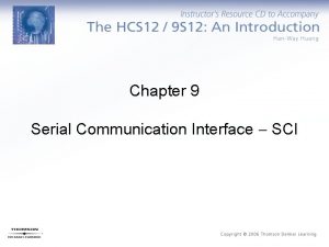 Chapter 9 Serial Communication Interface SCI Why Serial