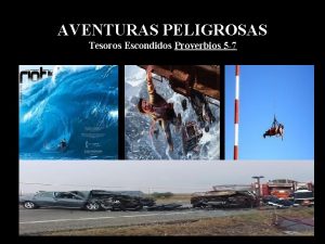 AVENTURAS PELIGROSAS Tesoros Escondidos Proverbios 5 7 AVENTURAS