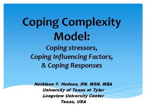 Coping Complexity Model Coping stressors Coping Influencing Factors