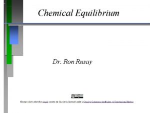 Chemical Equilibrium Dr Ron Rusay Chemical Equilibrium The