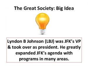 The Great Society Big Idea Lyndon B Johnson