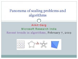 Panorama of scaling problems and algorithms Ankit Garg