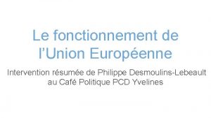 Le fonctionnement de lUnion Europenne Intervention rsume de