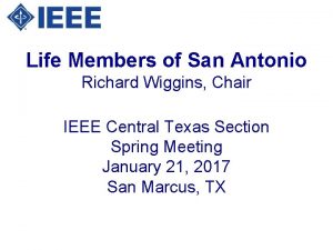 Life Members of San Antonio Richard Wiggins Chair