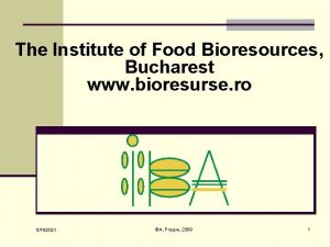 The Institute of Food Bioresources Bucharest www bioresurse