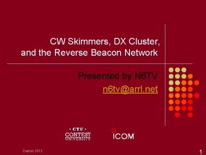 CW Skimmers DX Cluster and the Reverse Beacon
