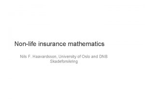 Nonlife insurance mathematics Nils F Haavardsson University of