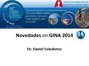 Novedades en GINA 2014 Dr Daniel Colodenco Novedades