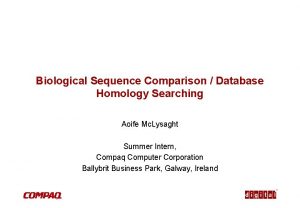 Biological Sequence Comparison Database Homology Searching Aoife Mc