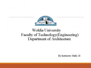 Woldia University Faculty of TechnologyEngineering Department of Architecture