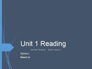 Unit 1 Reading SanMin Textbook Sylvia Li Based