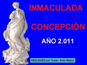 INMACULADA CONCEPCIN AO 2 011 REALIZADO por Toms