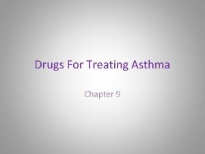 Drugs For Treating Asthma Chapter 9 Sympathomimetic Agents