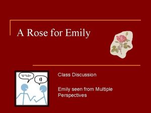 A Rose for Emily Class Discussion Emily seen