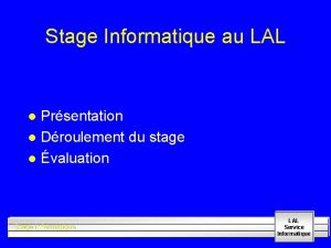 Stage Informatique au LAL Prsentation l Droulement du